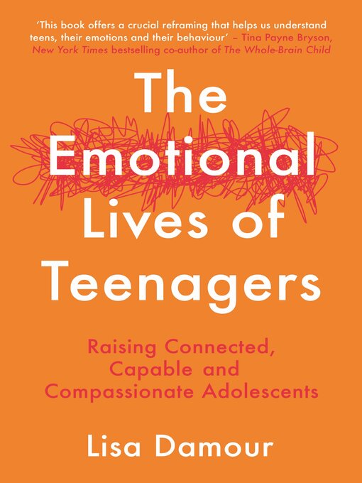 Title details for The Emotional Lives of Teenagers by Lisa Damour - Wait list